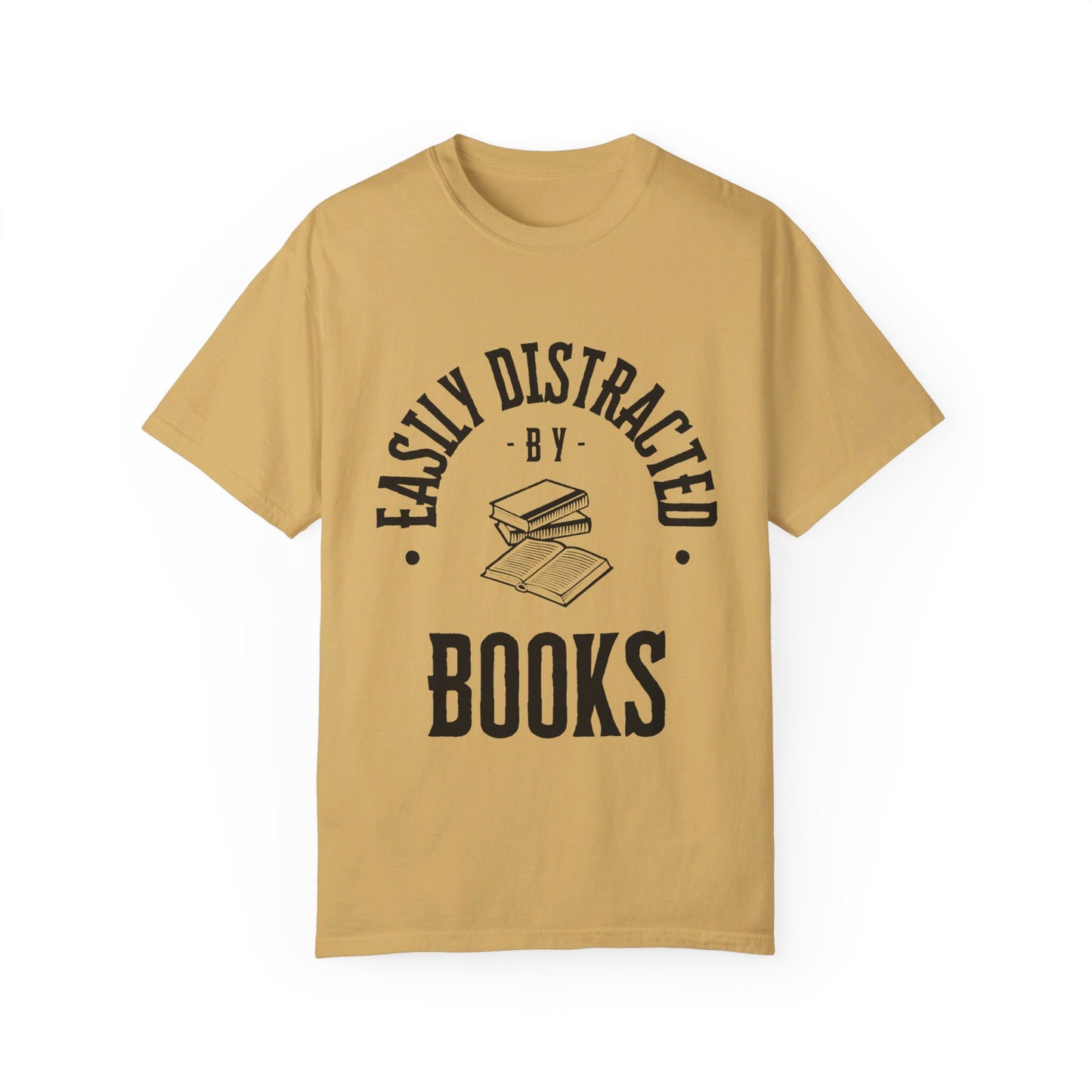 Easily distracted by books | Unisex Garment-Dyed T-shirt