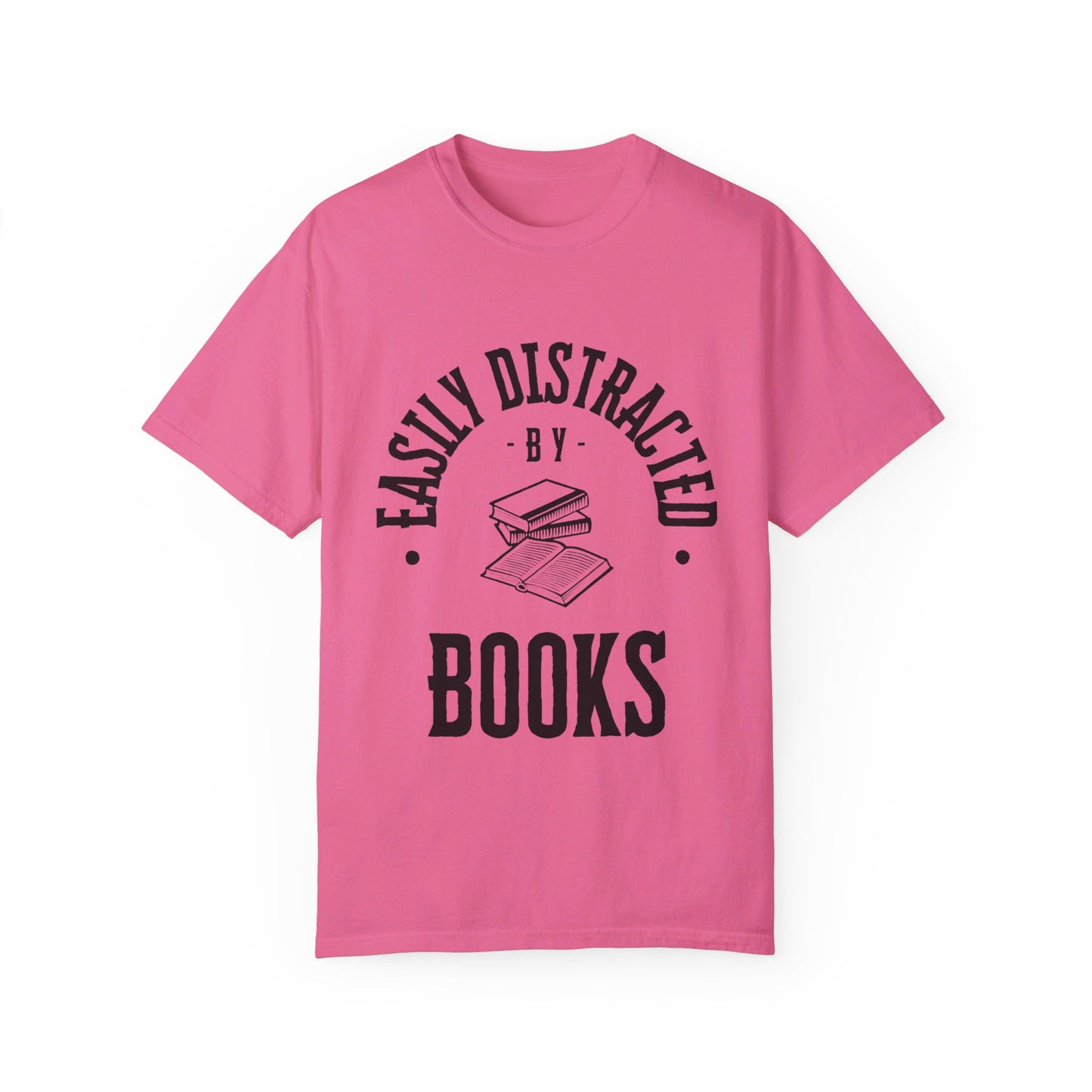 Easily distracted by books | Unisex Garment-Dyed T-shirt