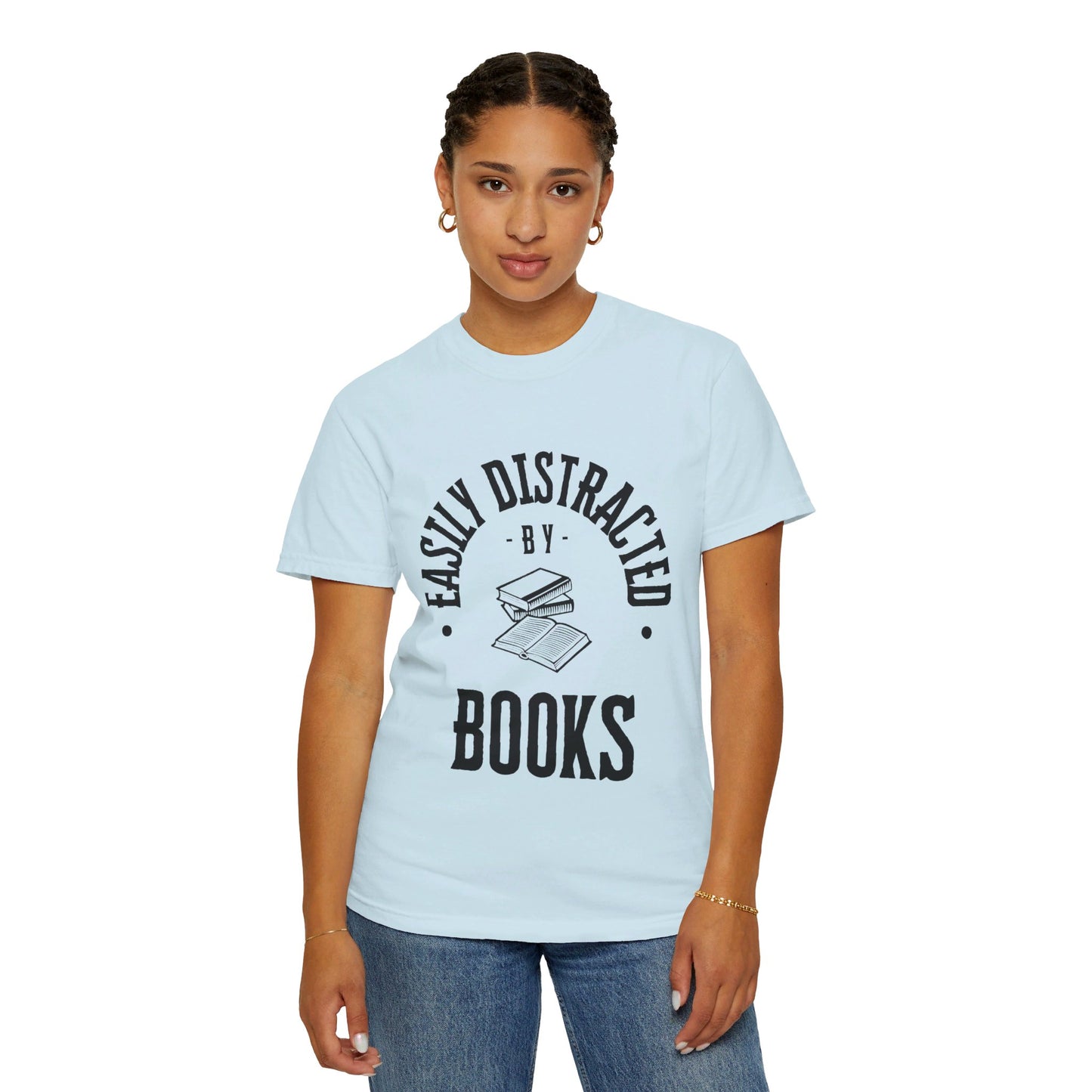 Easily distracted by books | Unisex Garment-Dyed T-shirt