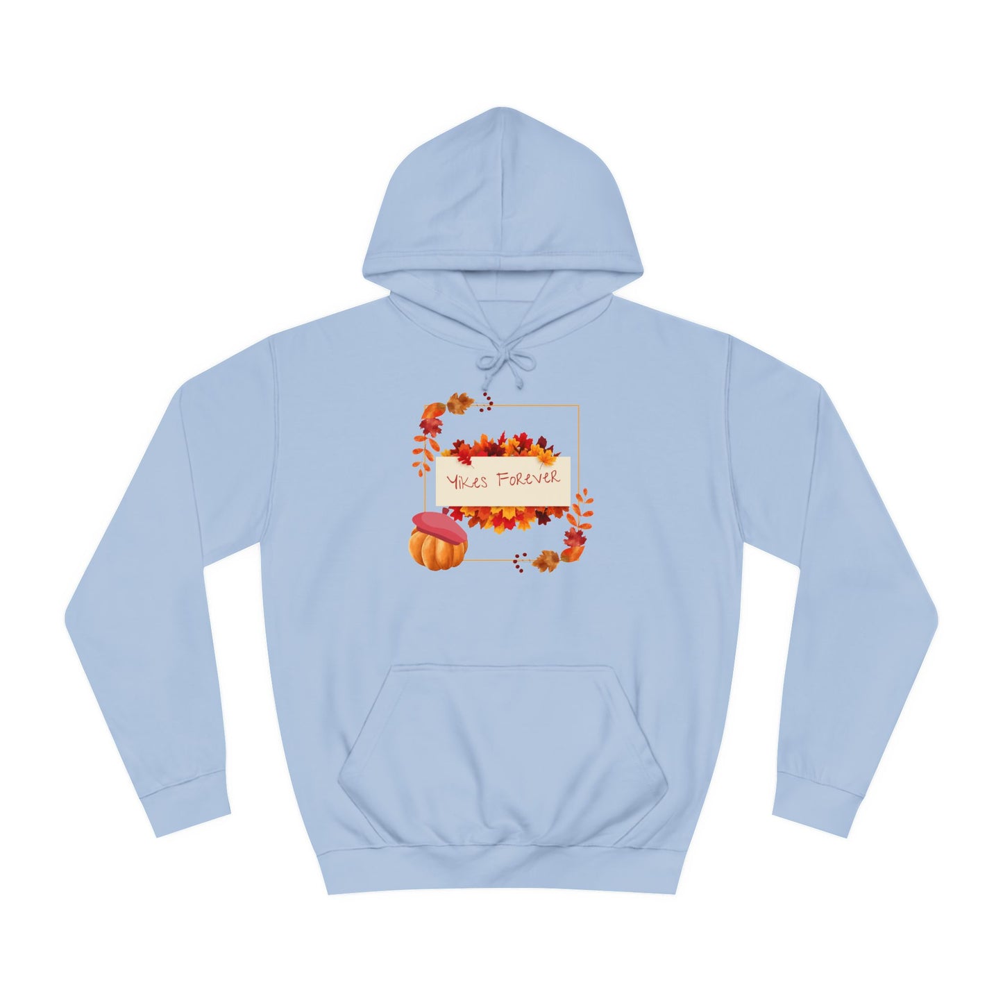 Yikes Forever | Unisex College Hoodie