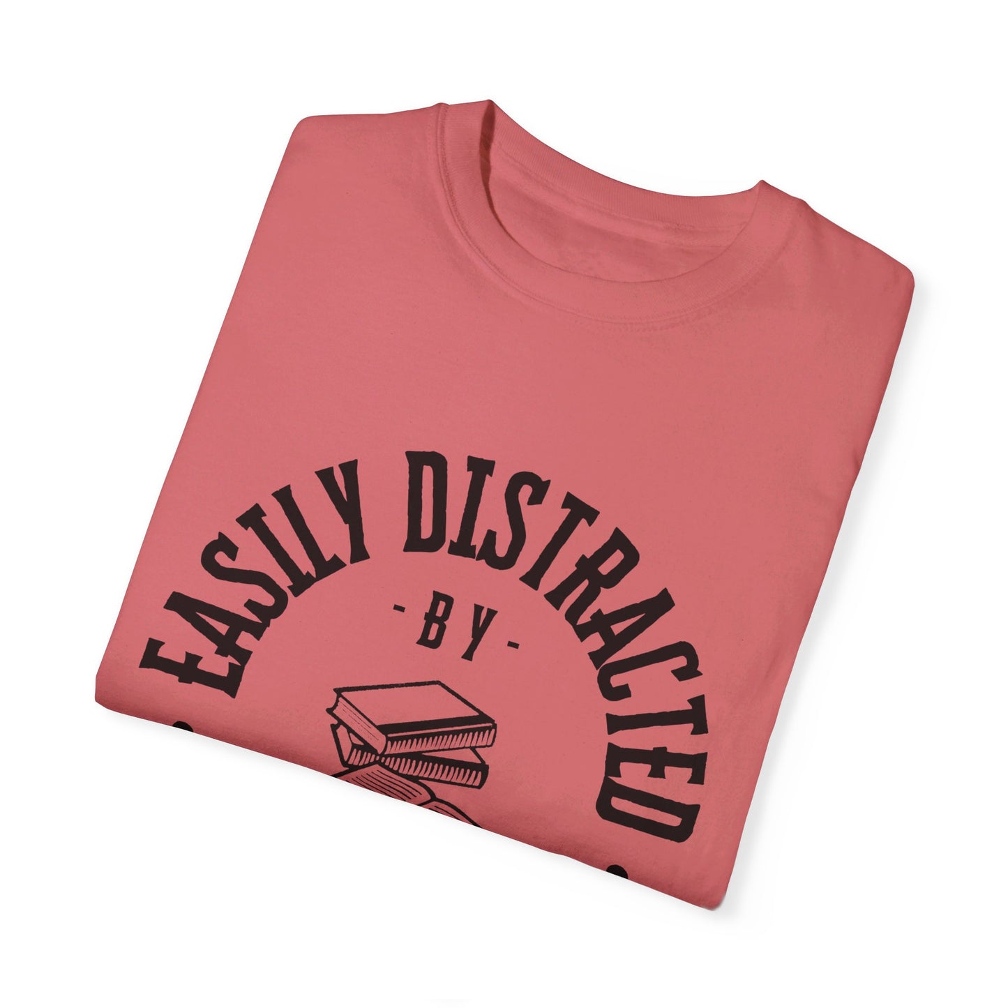 Easily distracted by books | Unisex Garment-Dyed T-shirt